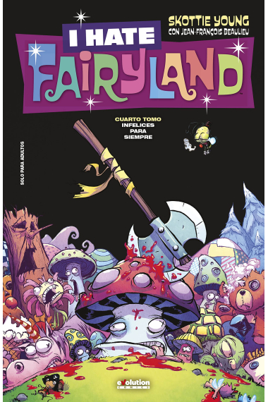 I hate Fairyland. Tomo 4. Infelices para siempre.