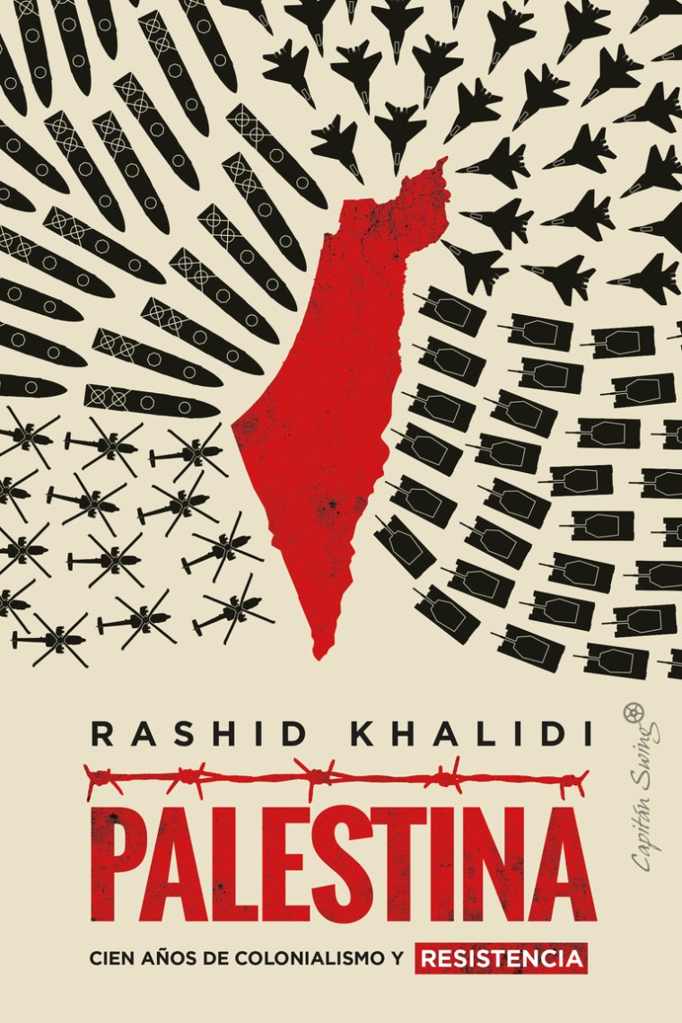 Palestina. Cien años de colonialismo y resistencia