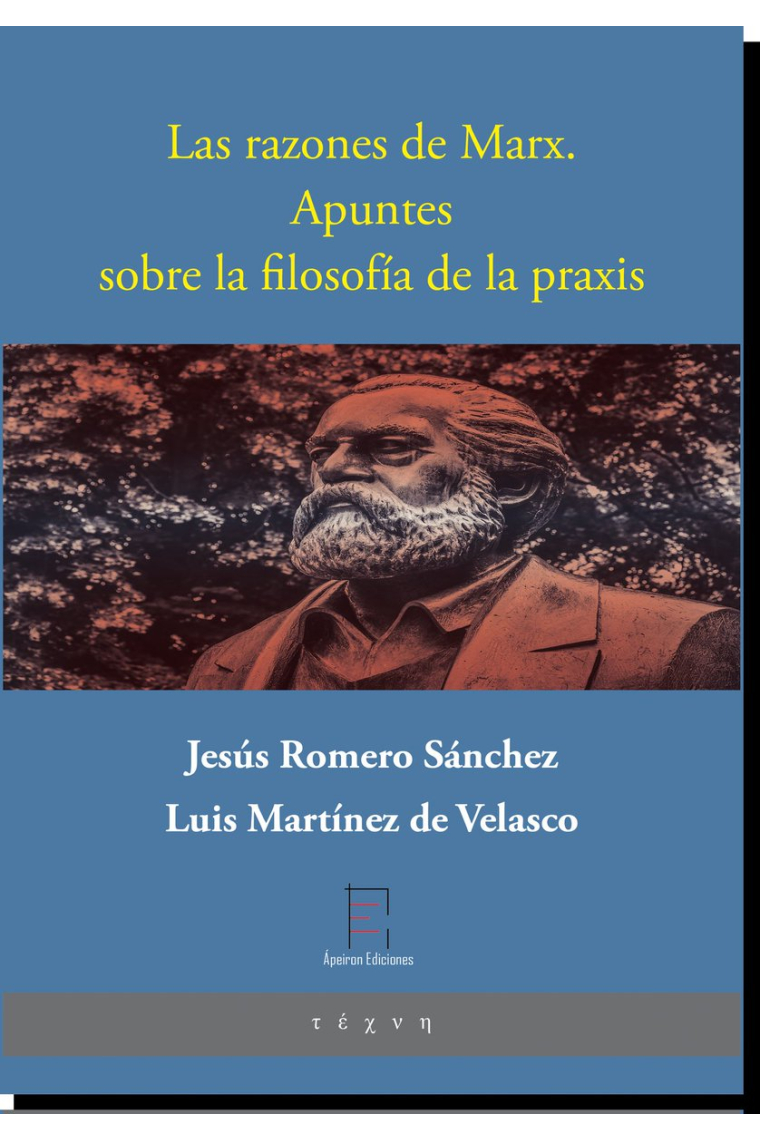 Las razones de Marx. Apuntes sobre la filosofía de la praxis