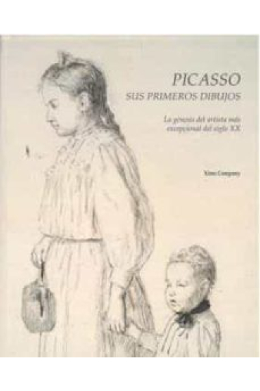 Picasso. Sus primeros dibujos. La génesis del artista más excepcional del siglo XX