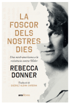 La foscor dels nostres dies. Una nord-americana  a la resistència contra Hitler