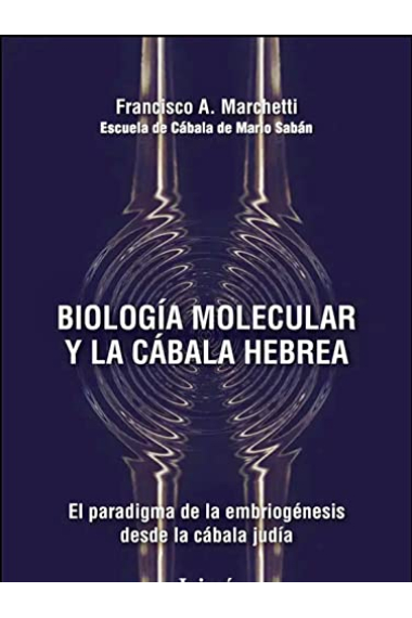 Biología molecular y la cábala hebrea: el paradigma de la embriogénesis desde la cábala judía