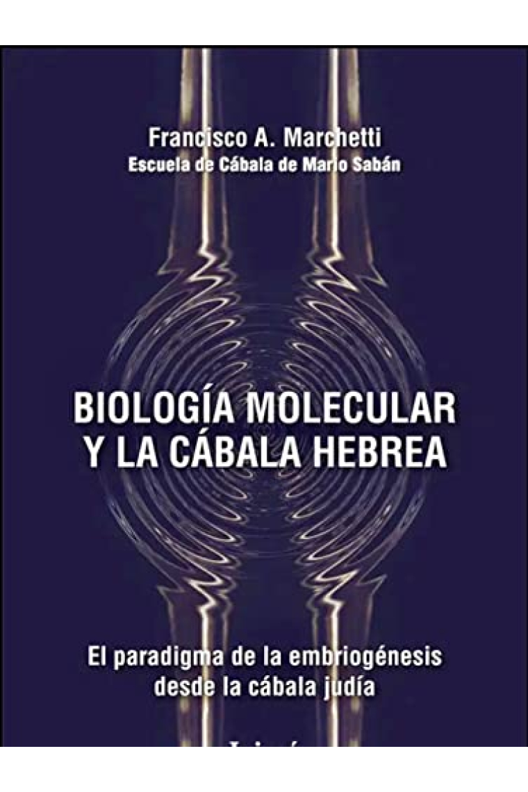 Biología molecular y la cábala hebrea: el paradigma de la embriogénesis desde la cábala judía