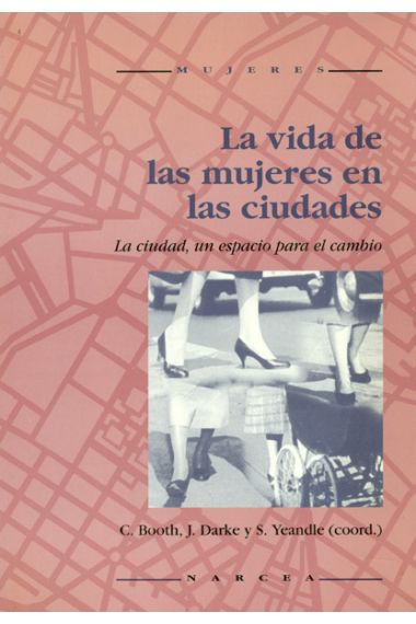 La vida de las mujeres en las ciudades la ciudad un espacio para el cambio