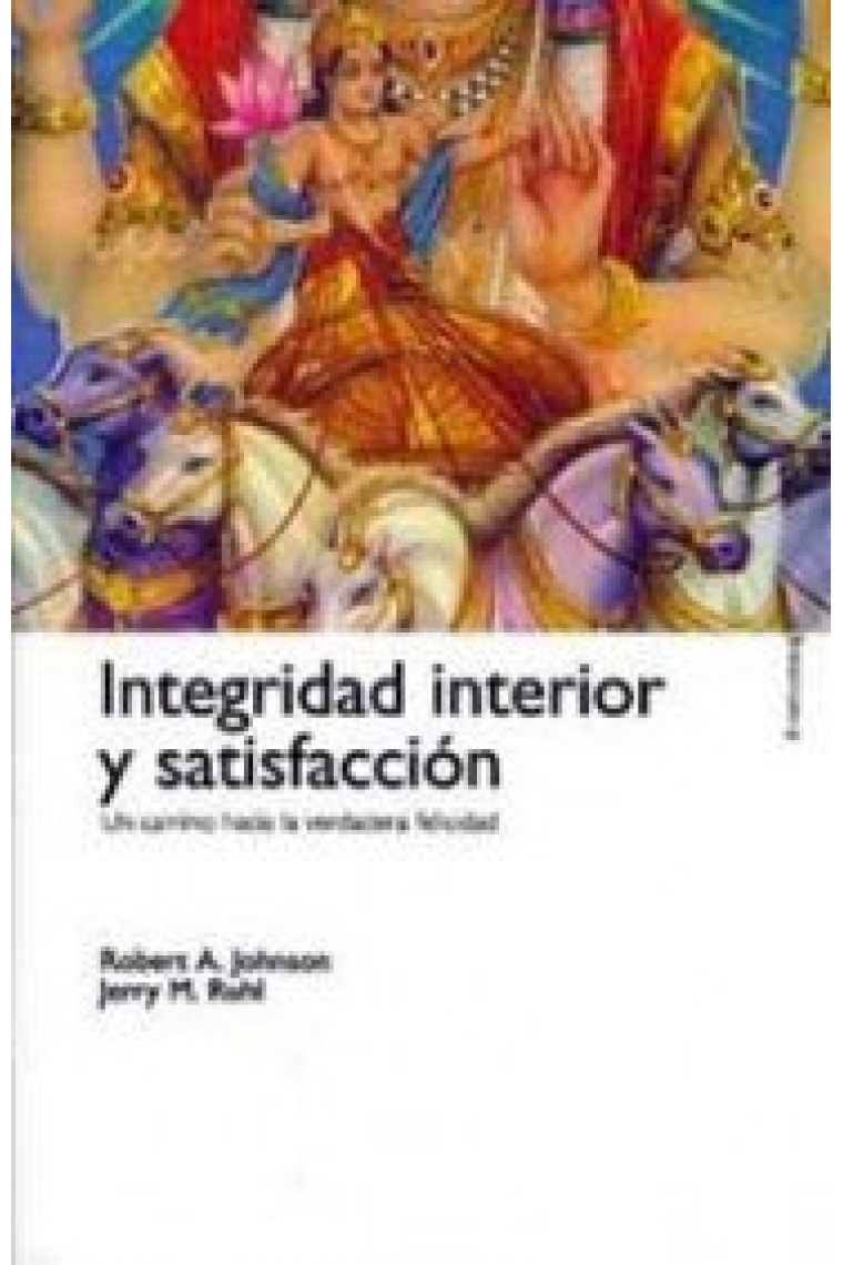 Integridad interior y satisfacción. Un camino hacia la verdadera felicidad
