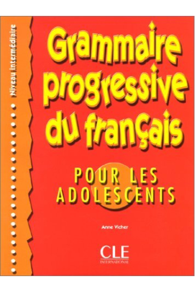 Grammaire progressive du français pour les adolescents. Niveau Intermédiaire