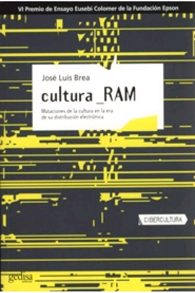 Cultura RAM. Mutaciones de la cultura en la era de su distribución electrónica