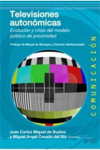 Televisiones autonómicas. Evolución y crisis del modelo público de proximidad