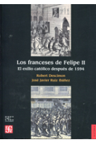 Los franceses de Felipe II. El exilio católico después de 1594