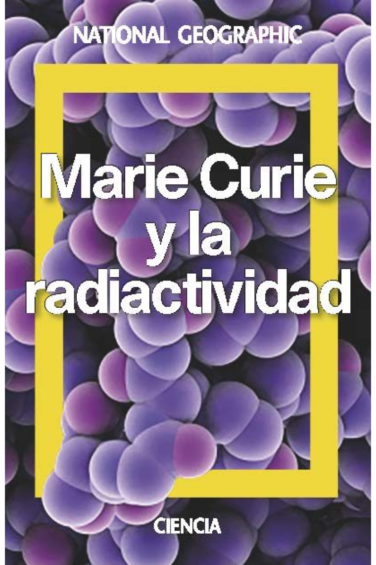 Marie Curie. Una vida para la ciencia