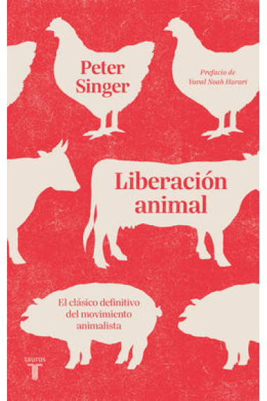 Liberación animal: el clásico definitivo del movimiento animalista (Ed. actualizada)