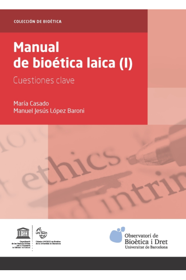 Manual de bioética laica, I (Cuestiones clave)