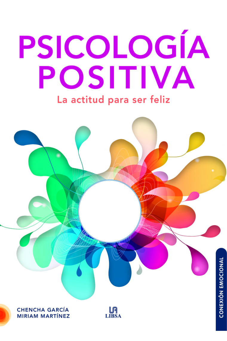 Psicología Positiva. La Actitud para Ser Feliz