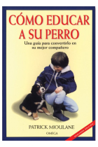 Cómo educar a su perro. Una guía para convertirlo en su mejor compañer0.