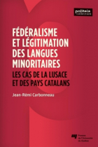 Fédéralisme et légitimation des langues minoritaires - Les cas de la Lusace et des pays catalans