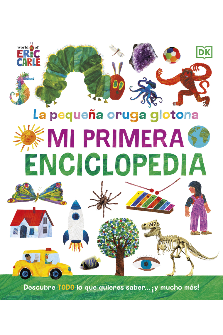 La pequeña oruga glotona. Mi primera enciclopedia