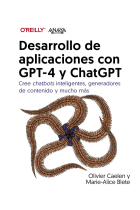 Desarrollo de aplicaciones con GPT-4 y ChatGPT. Cree chatbots inteligentes, generadores de contenido y mucho más