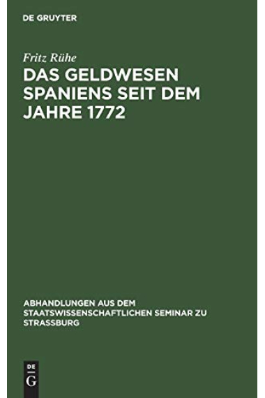 Das Geldwesen Spaniens seit dem Jahre 1772 (Abhandlungen Aus Dem Staatswissenschaftlichen Seminar Zu Str) (German Edition)