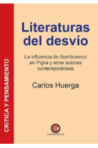 Literaturas del desvío: la influencia de Gombrowicz en Piglia y otros autores contemporáneos