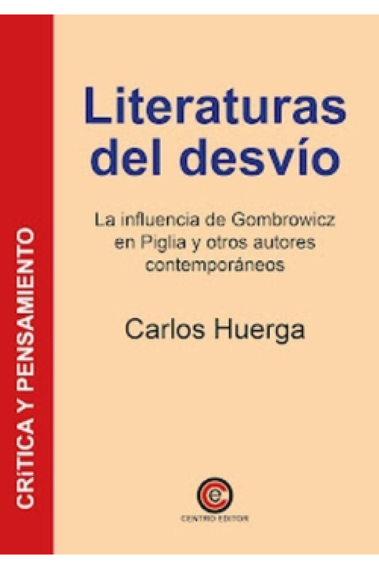 Literaturas del desvío: la influencia de Gombrowicz en Piglia y otros autores contemporáneos