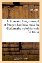 Dictionnaire Français-Wolof Et Français-Bambara, Suivi Du Dictionnaire Wolof-Français