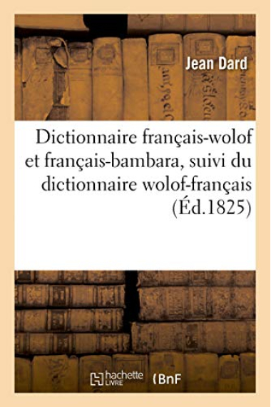 Dictionnaire Français-Wolof Et Français-Bambara, Suivi Du Dictionnaire Wolof-Français