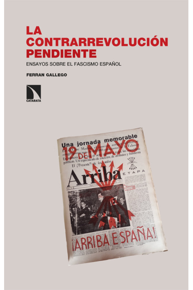 La contrarrevolución pendiente. Ensayos sobre el fascismo español