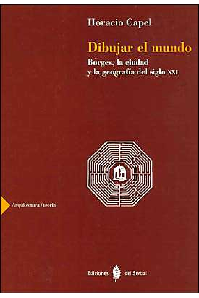 Dibujar el mundo. Borges, la ciudad y la geografía del siglo XXI