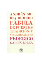 Fábula de fuentes: tradición y vida literaria en Federico García Lorca