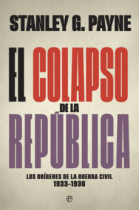 El colapso de la República. Los orígenes de la Guerra Civil (1933-1936)