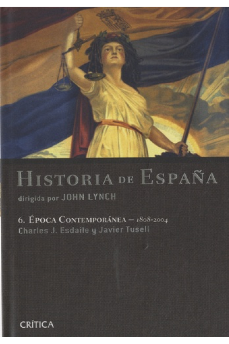 Historia de España. Vol. 6: Época contemporánea 1808-2004