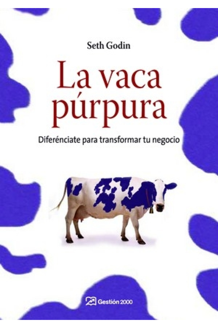 La vaca púrpura. Diferénciate para transformar tu negocio