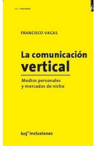 La comunicación vertical. Medios personales y mercados de nicho