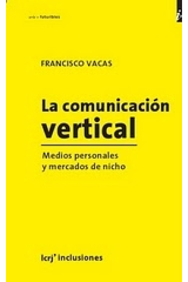 La comunicación vertical. Medios personales y mercados de nicho