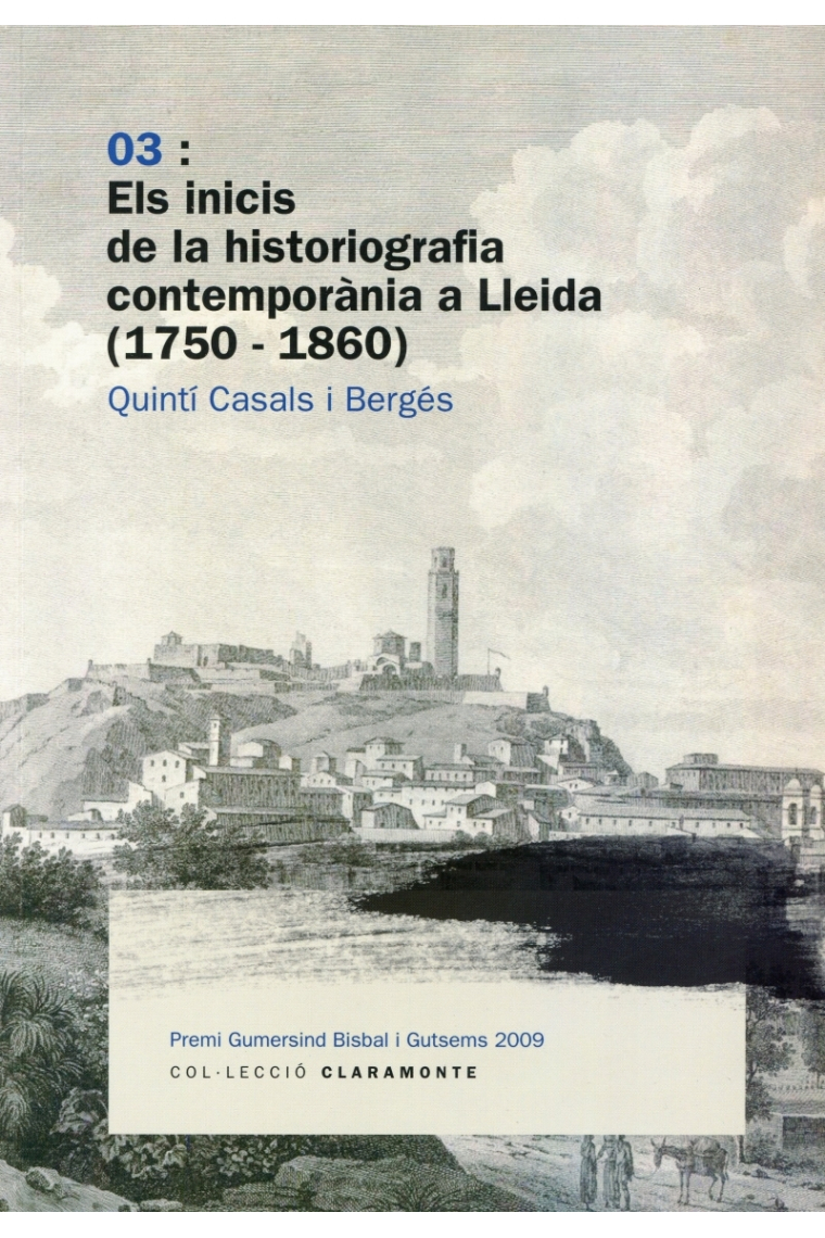 Els inicis de la historiografia contemporània a Lleida (1750-1860)