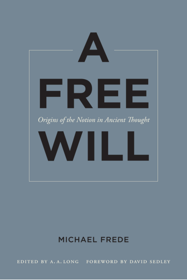 A free will: origins of the notion in ancient thought