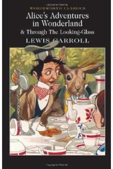 Alice's Adventures in Wonderland and Through the Looking Glass