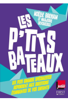 Les P'tits Bateaux. Les plus grands spécialistes répondent aux questions étonnantes de vos enfants