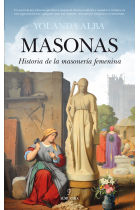 Masonas. Historia de la masonería femenina