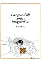 Langue d'oïl contre langue d'oc. De la fin de Montségur (1244) fins a la lei Deixonne (1951). Evolution historique du contre-enseignement de l'Ociitan, puis de son enseignement