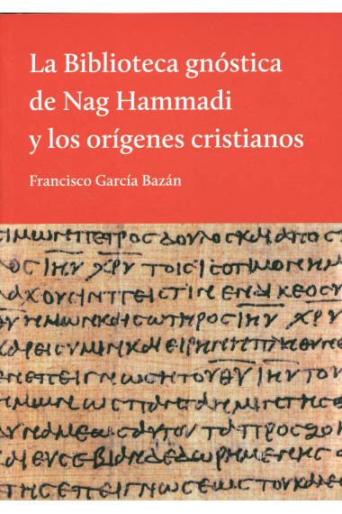 La Biblioteca gnóstica de Nag Hammadi y los orígenes cristianos