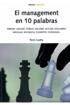 El managment en 10 palabras. (Verdad. Lealtad. Coraje. Valores, Actuar, Equilibrio. Sencillez. Eficiencia. Competir. Confianza)