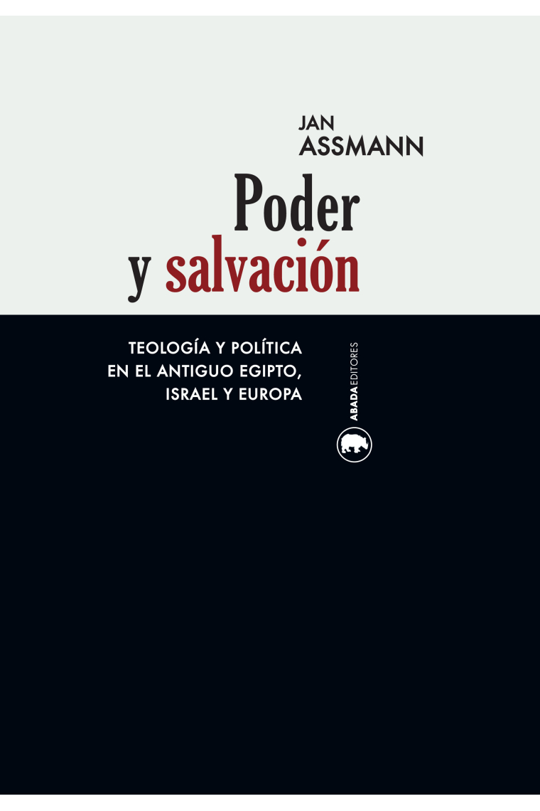 Poder y salvación. Teología y política en el antiguo Egipto, Israel y Europa