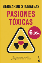 Pasiones tóxicas. Cómo atravesar las crisis y enriquecer la vida en pareja (nueva edición tapa dura)