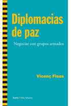 Diplomacias de paz. Negociar con grupos armados