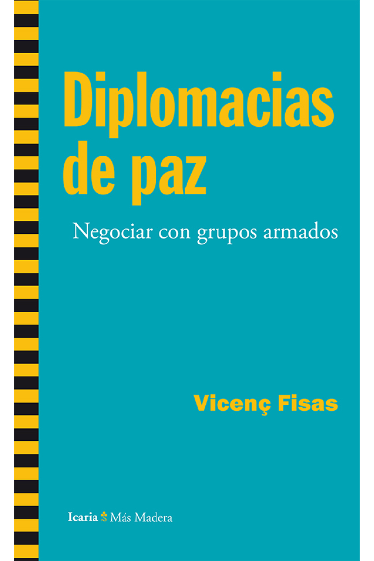 Diplomacias de paz. Negociar con grupos armados