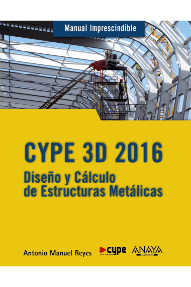 CYPE 3D 2016 Diseño y cálculo de estructuras metálicas