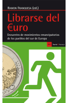 Librarse del €uro. Encuentro de movimientos emancipatorios de los pueblos del sur de Europa