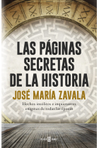 Las páginas secretas de la historia. Hechos insólitos e inquietantes enigmas de todas las épocas