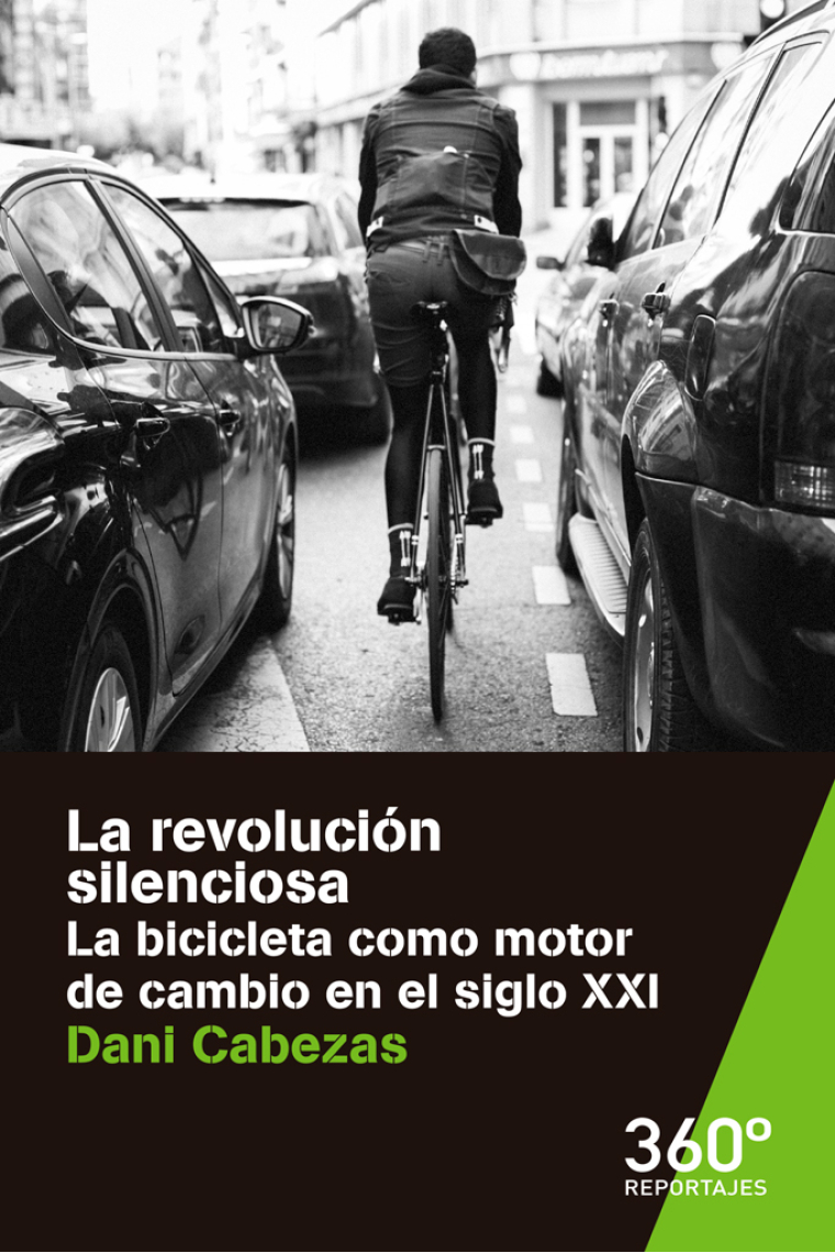 La revolución silenciosa. La bicicleta como motor de cambio en el Siglo XXI